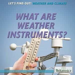 What Are Weather Instruments? by Joseph Kampff