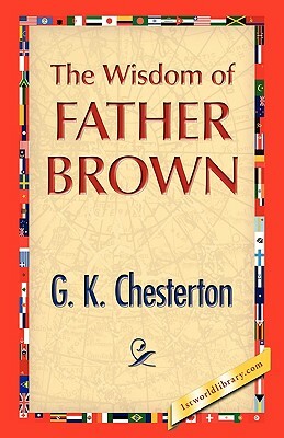 The Wisdom of Father Brown by G.K. Chesterton