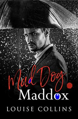 Mad Dog Maddox by Louise Collins