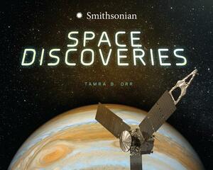 Space Discoveries by Tamra B. Orr