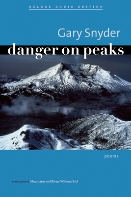 Danger on Peaks [With 2 CDs] by Gary Snyder