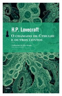 O Chamado de Cthulhu e Outros Contos by Guilherme da Silva Braga, H.P. Lovecraft