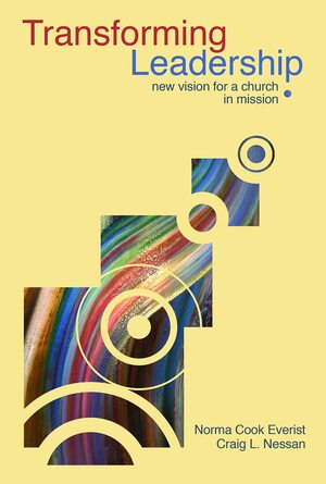 Transforming Leadership: New Vision for a Church in Mission by Norma Cook Everist