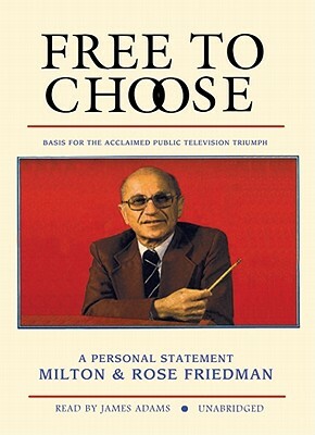 Free to Choose by Milton Friedman, Rose D. Friedman