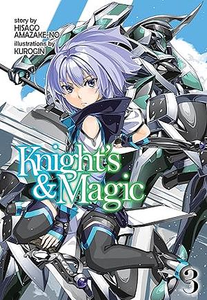 Knight's & Magic: Volume 3 by Hisago Amazake-no