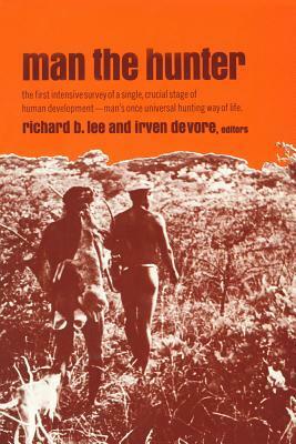 Man the Hunter by Richard B. Lee