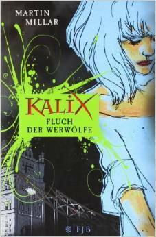 Kalix. Fluch der Werwölfe by Martin Millar