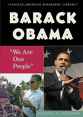 Barack Obama: We Are One People by Michael A. Schuman