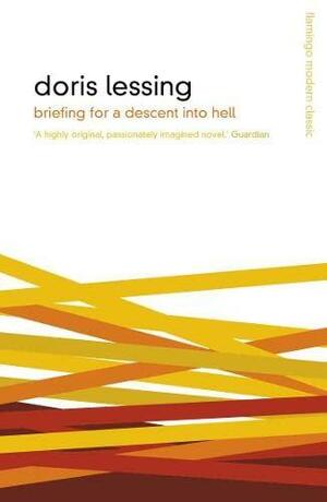 Briefing For A Descent Into Hell by Doris Lessing