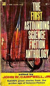 The First Astounding Science Fiction Anthology by John W. Campbell Jr.