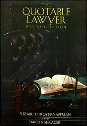The Quotable Lawyer by Elizabeth Frost-Knappman