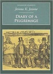 Diary of a Pilgrimage by Jerome K. Jerome