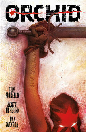 Orchid, Volume 3 by Sierra Hahn, Tom Morello, Scott Hepburn