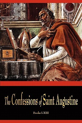 The Confessions of St. Augustine by Saint Augustine