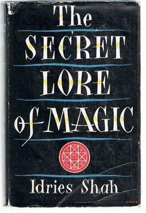 Secret Lore of Magic by Sayed I. Shah, Idries Shah