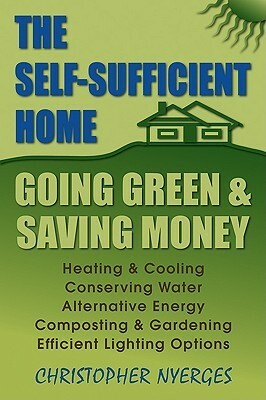 Self Sufficient Home: Going Grpb by Christopher Nyerges