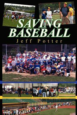 Saving Baseball by Jeff Potter