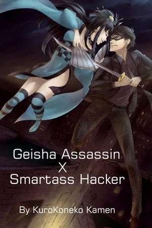 Geisha Assassin X Smartass Hacker by KuroKoneko Kamen