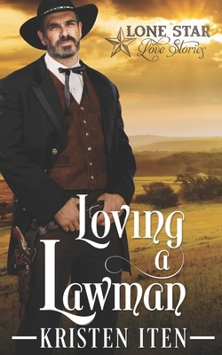 Loving a Lawman by Kristen Iten