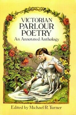 Victorian Parlour Poetry: An Annotated Anthology (Dover Books on Literature & Drama) (Dover Books on Literature & Drama) by Michael R. Turner