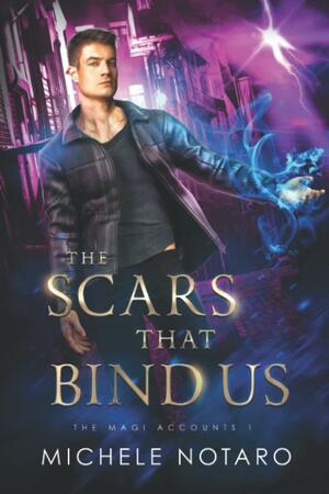 The Scars That Bind Us by Michele Notaro