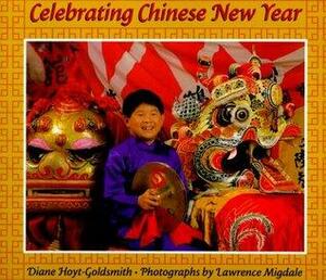 Celebrating Chinese New Year by Diane Hoyt-Goldsmith