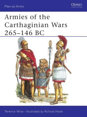 Armies of the Carthaginian Wars 265-146 BC by Terence Wise