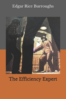 The Efficiency Expert by Edgar Rice Burroughs