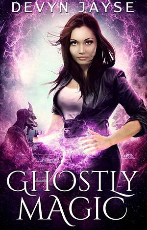 Ghostly Magic by Devyn Jayse