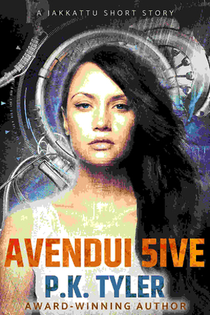 Avendui 5ive by P.K. Tyler