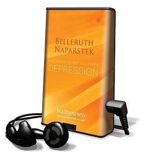 A Meditation to Help You Relieve Depression by Belleruth Naparstek