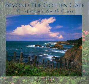 Beyond the Golden Gate: California's North Coast by Roy Parvin