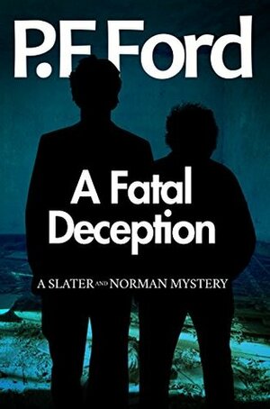 A Fatal Deception by P.F. Ford