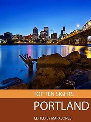 Top Ten Sights: Portland by Mark Jones