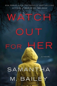 Watch Out for Her by Samantha M. Bailey