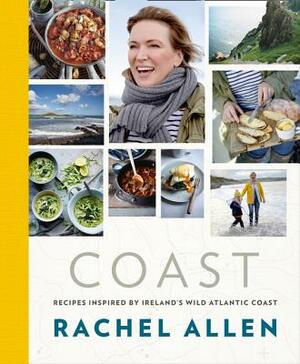 Coast: Recipes from Ireland's Wild Atlantic Way by Rachel Allen