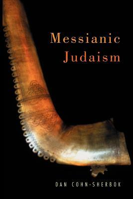Messianic Judaism: A Critical Anthology by Dan Cohn-Sherbok, Daniel C. Cohn-Sherbok