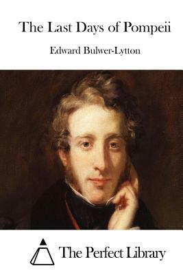 The Last Days of Pompeii by Edward Bulwer Lytton Lytton