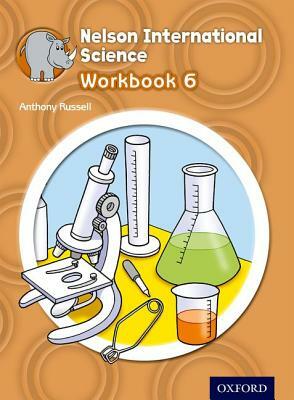 Nelson International Science Workbook 6 by Anthony Russell