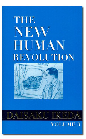 The New Human Revolution, Volume 3 (The New Human Revolution, #3) by Kenichiro Uchida, Daisaku Ikeda