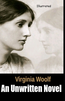 An Unwritten Novel Illustrated by Virginia Woolf