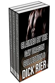 Claimed by the Gay Dragon Collection 6 by Dick Rier