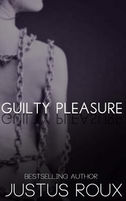 Guilty Pleasure by Justus Roux