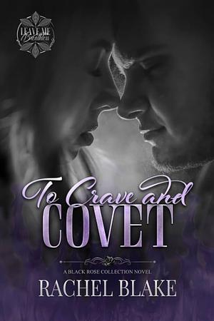 To Crave and Covet by Rachel Blake