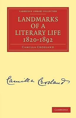 Landmarks of a Literary Life 1820 1892 by Camilla Crosland