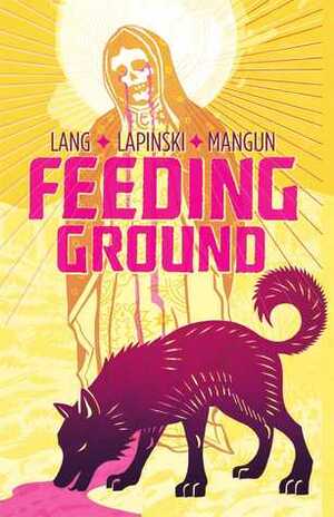 Feeding Ground by Michael Lapinski, Swifty Lang, Christopher Mangun