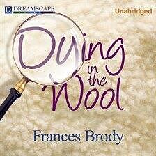 Dying in the Wool by Frances Brody