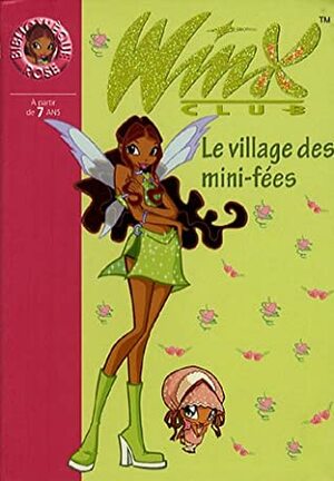 Le Village Des Mini Fées by Iginio Straffi, Sophie Marvaud