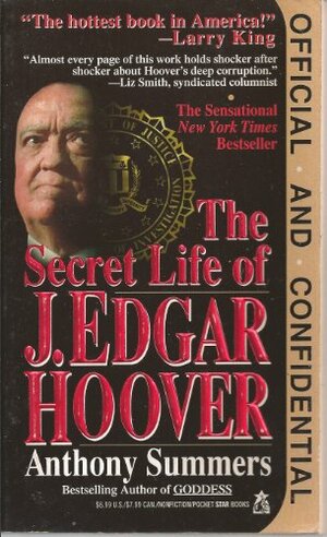 Official and Confidential: The Secret Life of J. Edgar Hoover by Anthony Summers