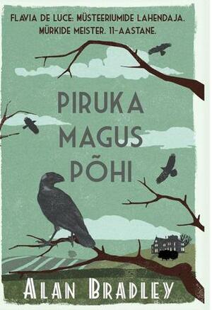 Piruka magus põhi by Bibi Raid, Alan Bradley